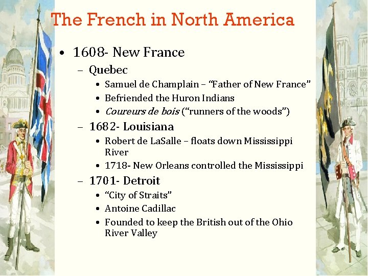 The French in North America • 1608 - New France – Quebec • Samuel