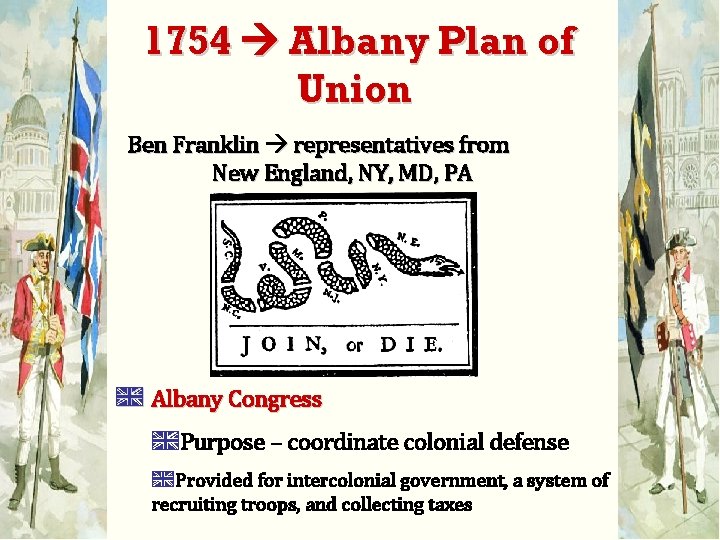 1754 Albany Plan of Union Ben Franklin representatives from New England, NY, MD, PA