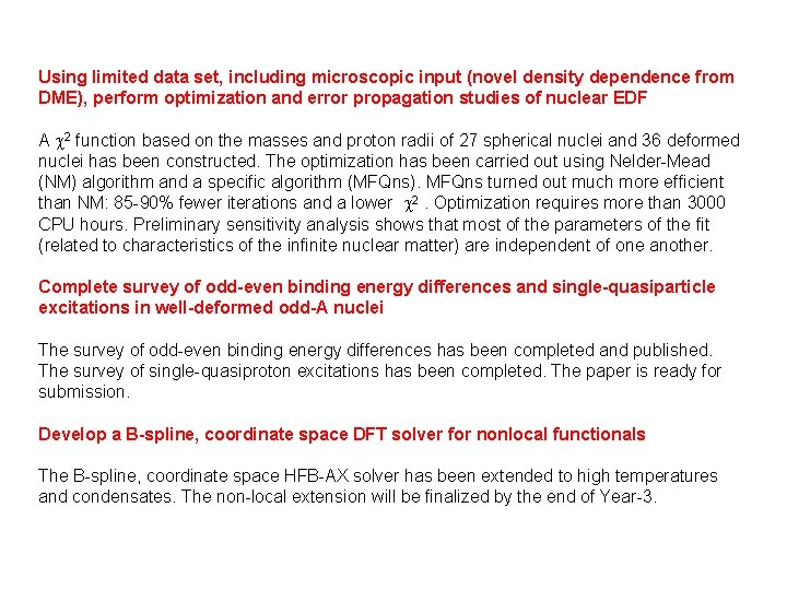 Using limited data set, including microscopic input (novel density dependence from DME), perform optimization