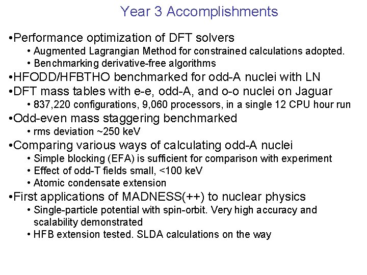 Year 3 Accomplishments • Performance optimization of DFT solvers • Augmented Lagrangian Method for