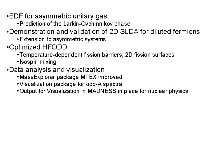  • EDF for asymmetric unitary gas • Prediction of the Larkin-Ovchinnikov phase •