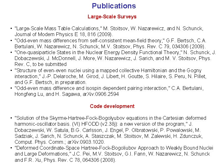 Publications Large-Scale Surveys • "Large-Scale Mass Table Calculations, " M. Stoitsov, W. Nazarewicz, and