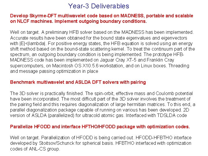Year-3 Deliverables Develop Skyrme-DFT multiwavelet code based on MADNESS, portable and scalable on NLCF