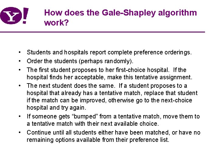 How does the Gale-Shapley algorithm work? • Students and hospitals report complete preference orderings.