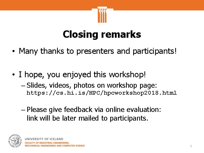 Closing remarks • Many thanks to presenters and participants! • I hope, you enjoyed