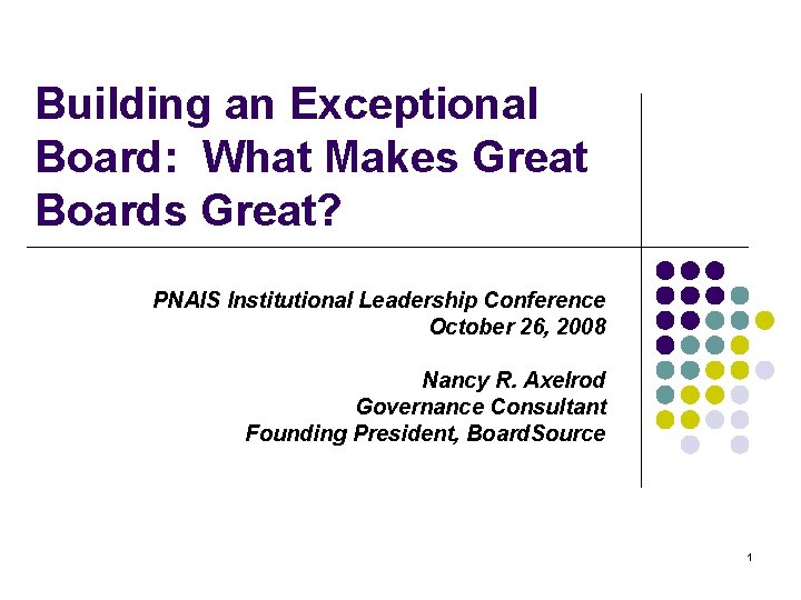 Building an Exceptional Board: What Makes Great Boards Great? PNAIS Institutional Leadership Conference October