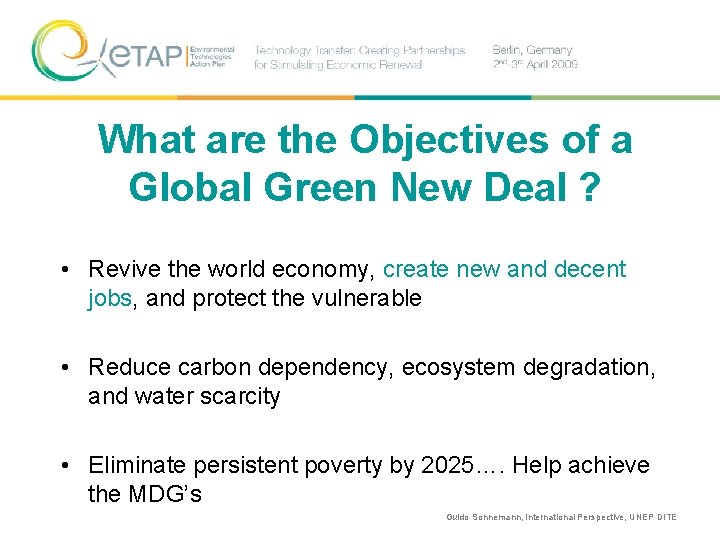 What are the Objectives of a Global Green New Deal ? • Revive the