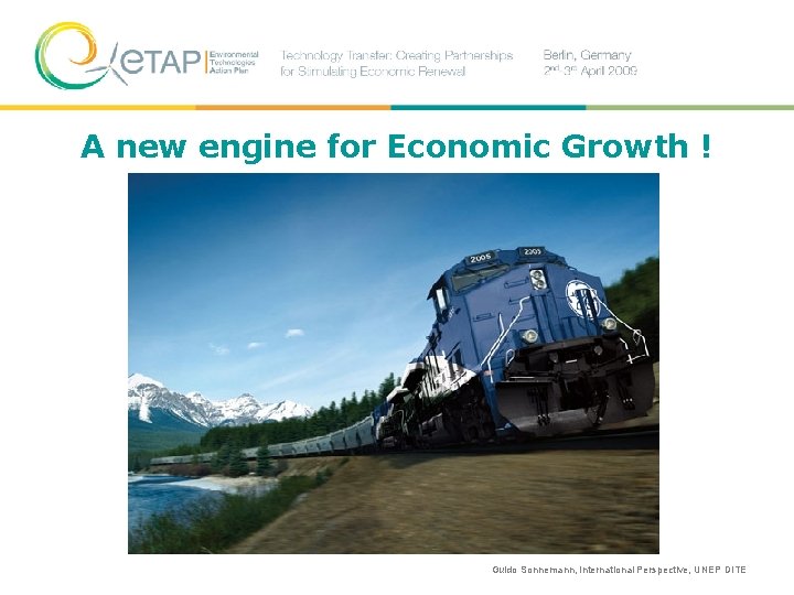 A new engine for Economic Growth ! Guido Sonnemann, International Perspective, UNEP DITE 26.