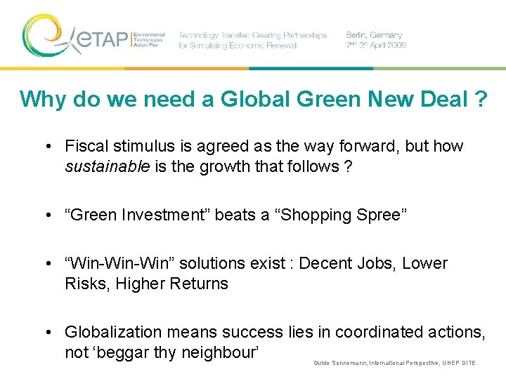 Why do we need a Global Green New Deal ? • Fiscal stimulus is