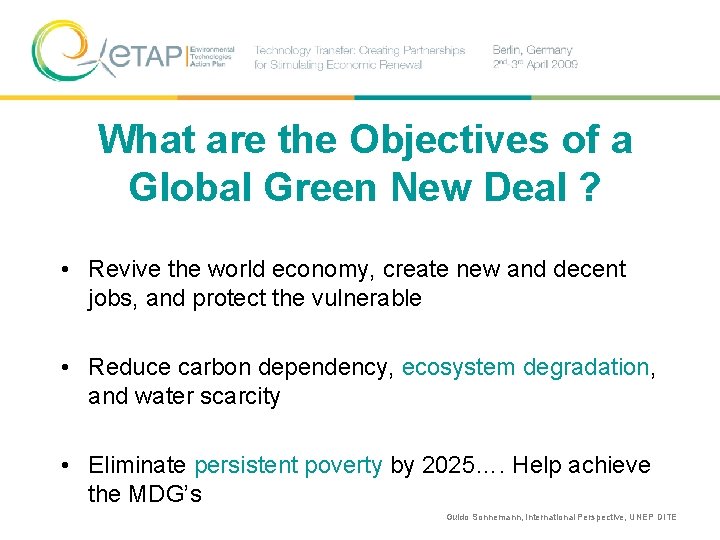 What are the Objectives of a Global Green New Deal ? • Revive the