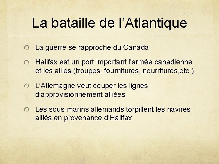La bataille de l’Atlantique La guerre se rapproche du Canada Halifax est un port