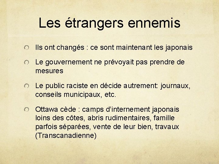 Les étrangers ennemis Ils ont changés : ce sont maintenant les japonais Le gouvernement