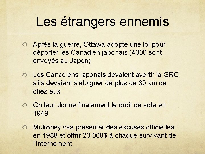 Les étrangers ennemis Après la guerre, Ottawa adopte une loi pour déporter les Canadien