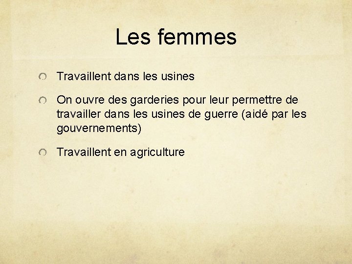 Les femmes Travaillent dans les usines On ouvre des garderies pour leur permettre de
