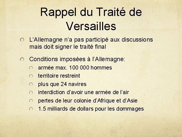 Rappel du Traité de Versailles L’Allemagne n’a pas participé aux discussions mais doit signer