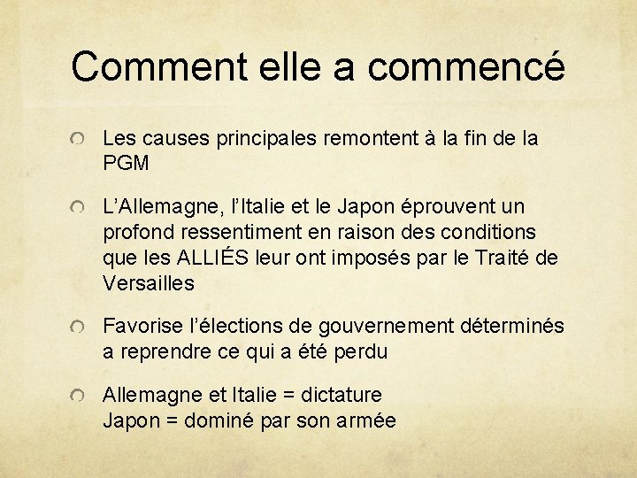 Comment elle a commencé Les causes principales remontent à la fin de la PGM