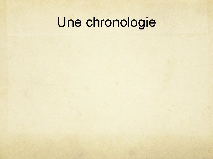 Une chronologie 
