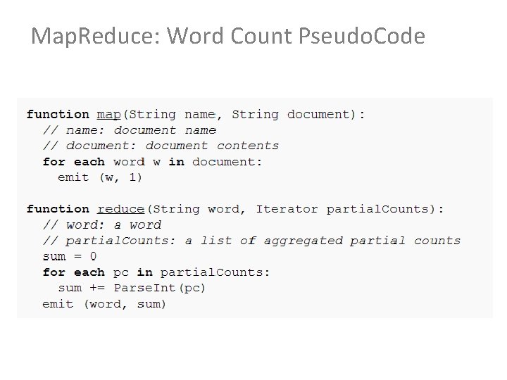 Map. Reduce: Word Count Pseudo. Code 