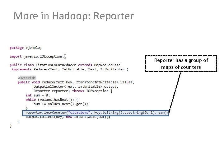More in Hadoop: Reporter has a group of maps of counters 