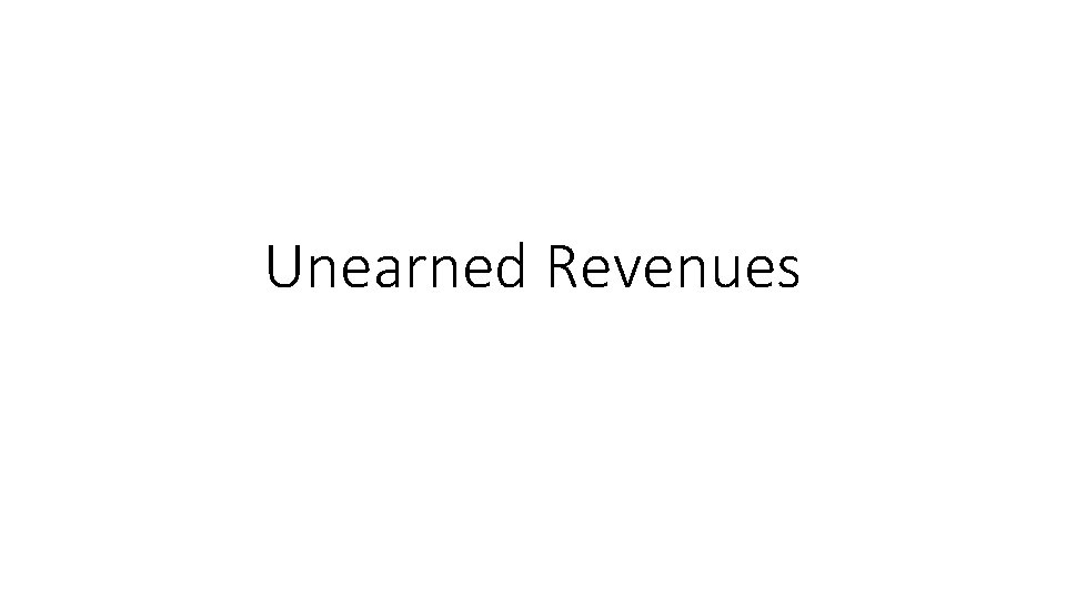 Unearned Revenues 