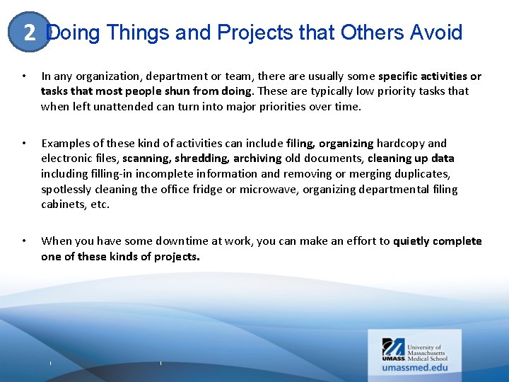 2 Doing Things and Projects that Others Avoid • In any organization, department or