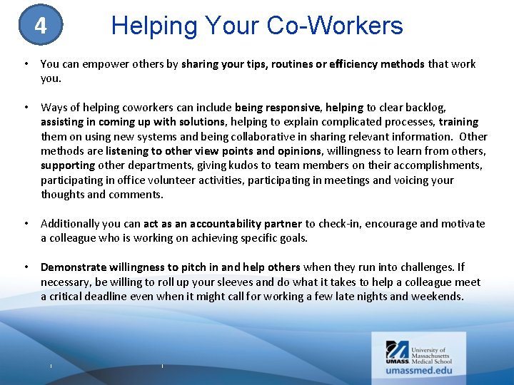 4 Helping Your Co-Workers • You can empower others by sharing your tips, routines
