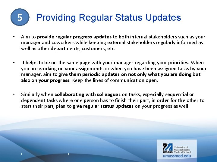 5 Providing Regular Status Updates • Aim to provide regular progress updates to both