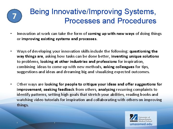 Being Innovative/Improving Systems, Processes and Procedures 7 • Innovation at work can take the