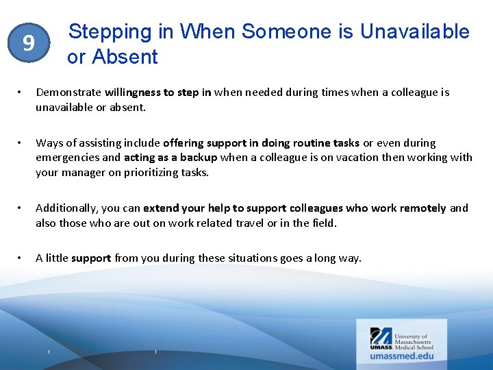 Stepping in When Someone is Unavailable or Absent 9 • Demonstrate willingness to step