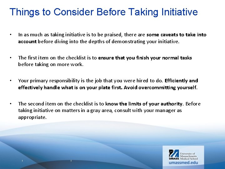 Things to Consider Before Taking Initiative • In as much as taking initiative is