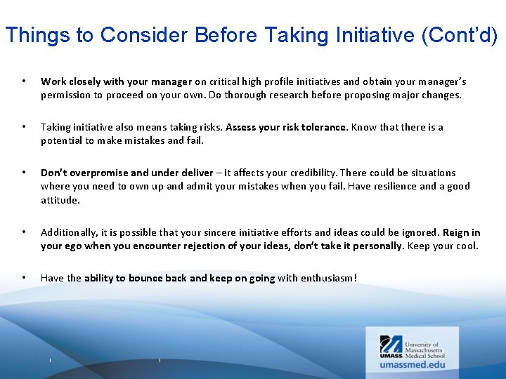 Things to Consider Before Taking Initiative (Cont’d) • • Work closely with your manager
