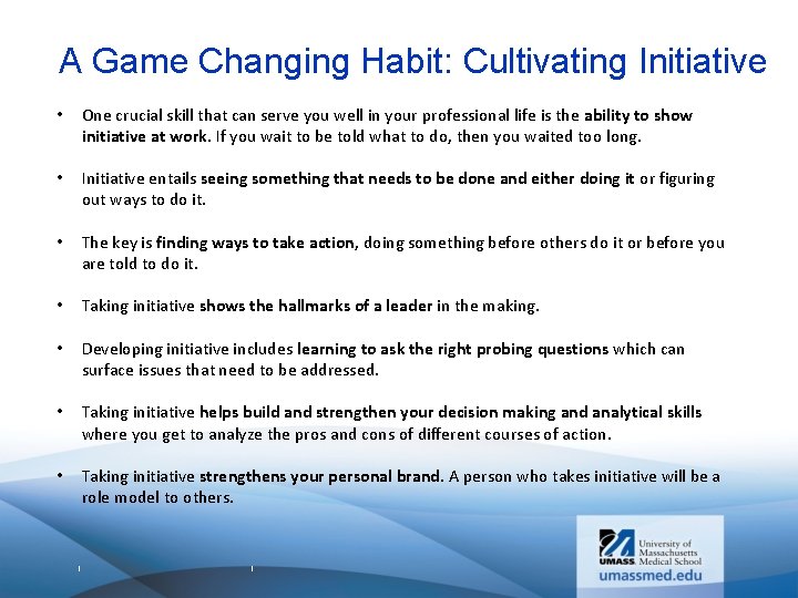 A Game Changing Habit: Cultivating Initiative • One crucial skill that can serve you