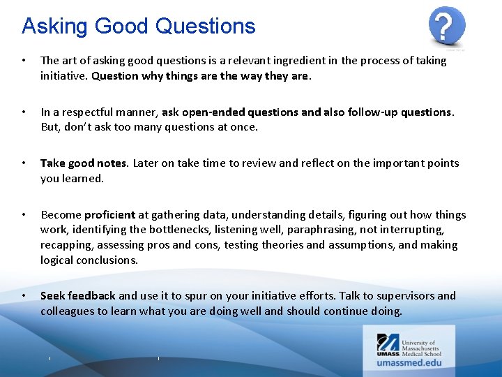 Asking Good Questions • The art of asking good questions is a relevant ingredient