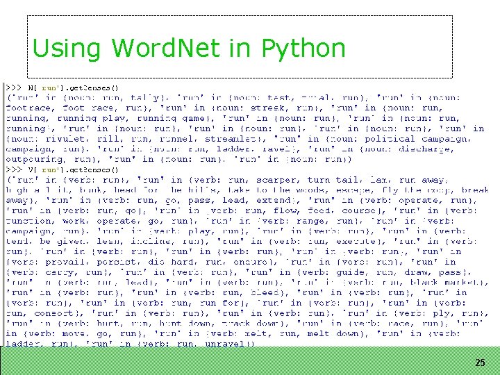 Using Word. Net in Python from wordnet import * from wntools import * 25