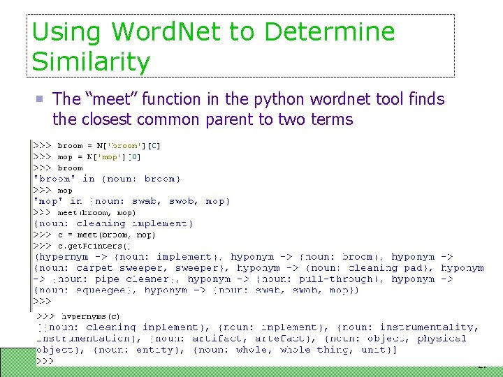 Using Word. Net to Determine Similarity The “meet” function in the python wordnet tool