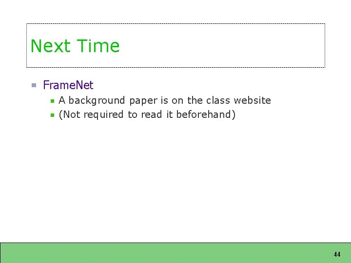 Next Time Frame. Net A background paper is on the class website (Not required