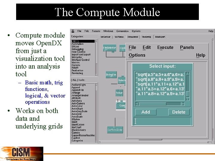 The Compute Module • Compute module moves Open. DX from just a visualization tool