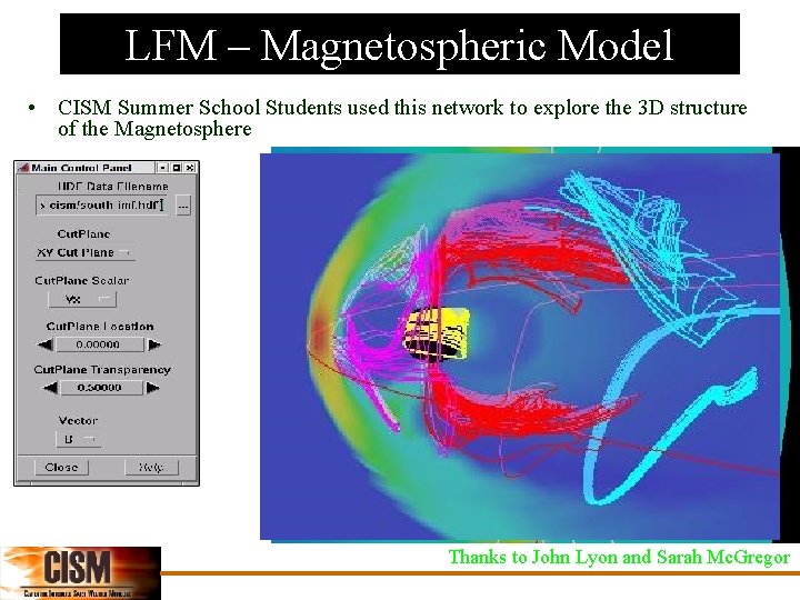 LFM – Magnetospheric Model • CISM Summer School Students used this network to explore