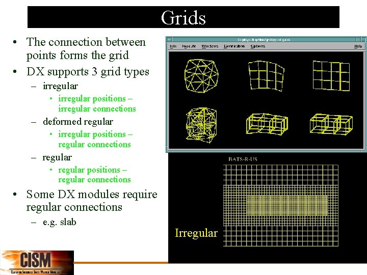 Grids • The connection between points forms the grid • DX supports 3 grid