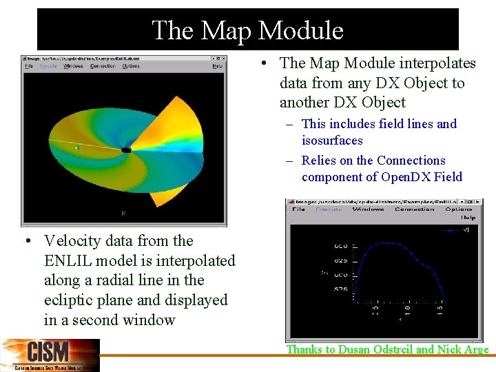 The Map Module • The Map Module interpolates data from any DX Object to