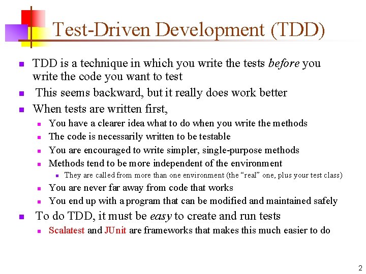 Test-Driven Development (TDD) n n n TDD is a technique in which you write