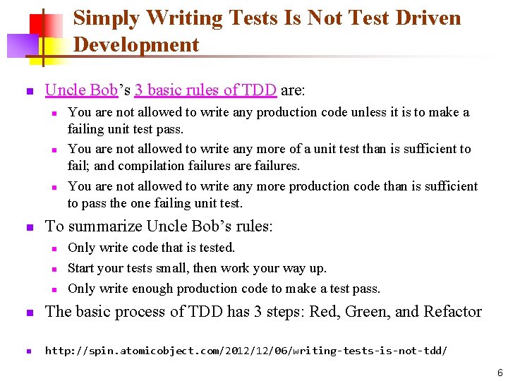 Simply Writing Tests Is Not Test Driven Development n Uncle Bob’s 3 basic rules