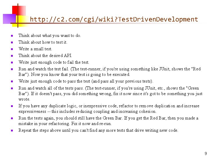 http: //c 2. com/cgi/wiki? Test. Driven. Development n n n Think about what you