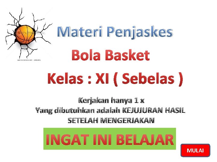 Materi Penjaskes Bola Basket Kelas : XI ( Sebelas ) Kerjakan hanya 1 x