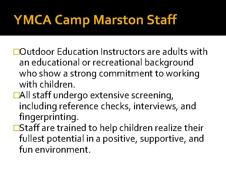 YMCA Camp Marston Staff �Outdoor Education Instructors are adults with an educational or recreational