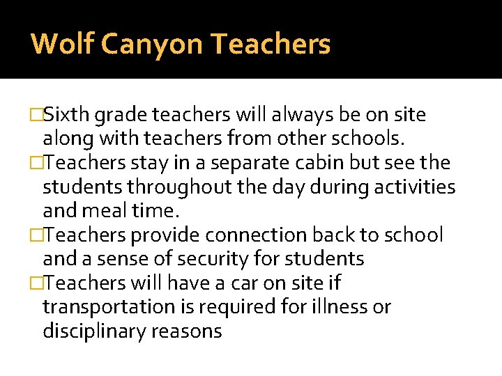 Wolf Canyon Teachers �Sixth grade teachers will always be on site along with teachers