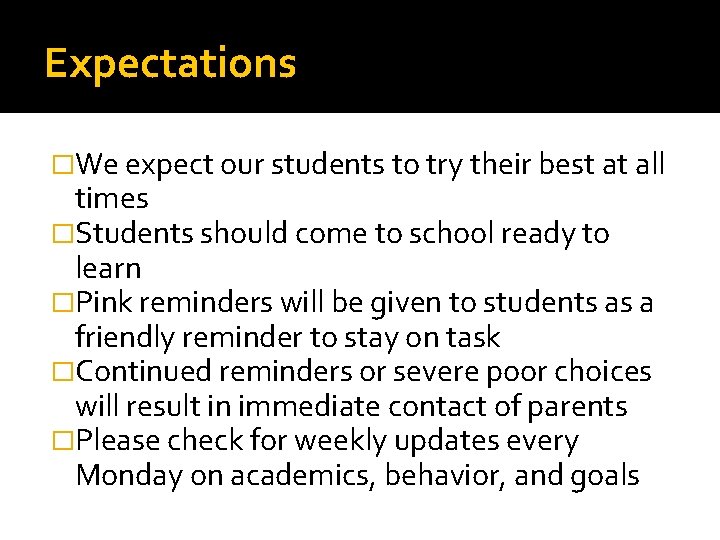 Expectations �We expect our students to try their best at all times �Students should