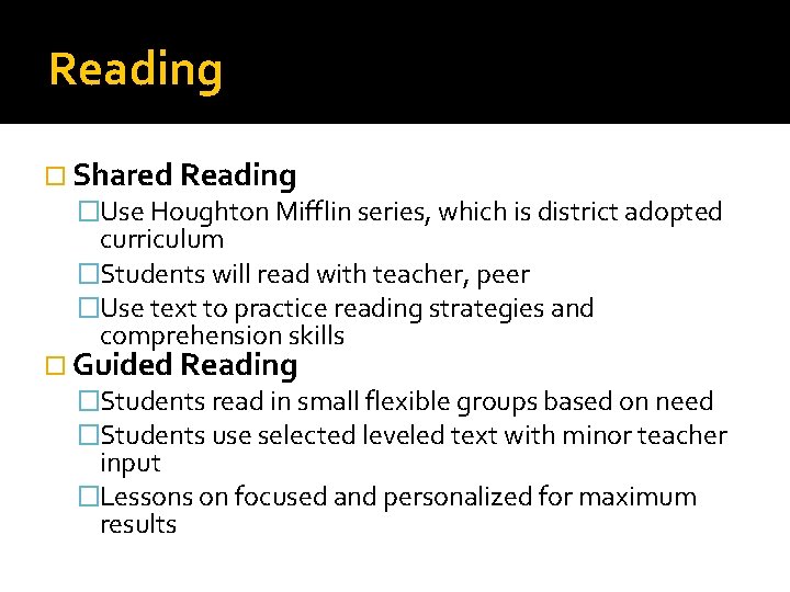 Reading Shared Reading �Use Houghton Mifflin series, which is district adopted curriculum �Students will