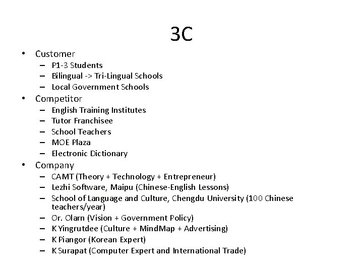 3 C • Customer – P 1 -3 Students – Bilingual -> Tri-Lingual Schools 3 C • Customer – P 1 -3 Students – Bilingual -> Tri-Lingual Schools