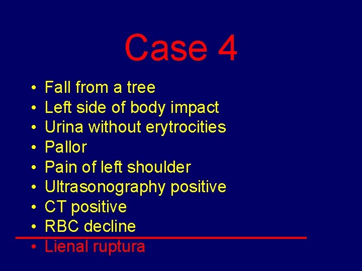 Case 4 • • • Fall from a tree Left side of body impact